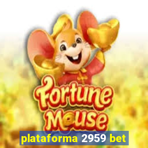 plataforma 2959 bet